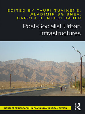 cover image of Post-Socialist Urban Infrastructures (OPEN ACCESS)